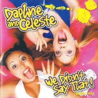 Daphne & Celeste - We Didn't Say That!