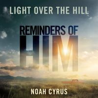 Noah Cyrus - Light Over the Hill