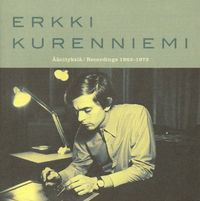 Erkki Kurenniemi - &Auml;&auml;nityksi&auml; / Recordings 1963-1973