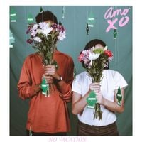 No Vacation - Amo XO