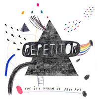Repetitor - Sve &scaron;to vidim je prvi put