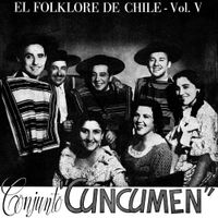 Conjunto Cuncumen - El Folklore De Chile - Vol. V