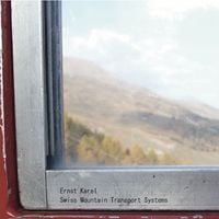 Ernst Karel - Swiss Mountain Transport Systems