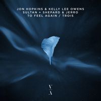 Jon Hopkins - To Feel Again / Trois