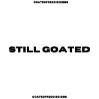 GoatedFreddieGibbs - STILL GOATED