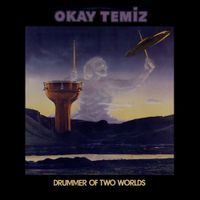 Okay Temiz - Drummer of Two Worlds