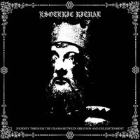 Esoteric Ritual - Journey Through the Chasm Between Oblivion and Enlightenment