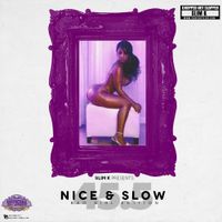 Slim K - Nice & Slow 45.5 (Bad Girl Edition)