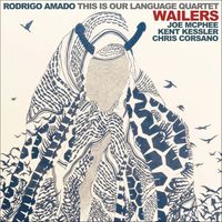 Rodrigo Amado - Wailers