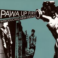 Pawa Up First - Introducing-new-details