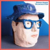 Étienne Jaumet - Du cortex &agrave; l'iris