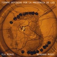 Ela Minus - TIEMPO DEFINIDO POR LA PRESENCIA DE LUZ
