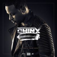 Chinx - I'll Take It From Here