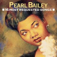 Pearl Bailey - 16 Most Requested Songs