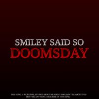 Smiley Said So - DOOMSDAY
