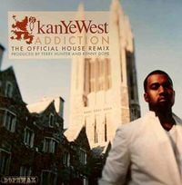 Kanye West - Addiction: The Official House Remix