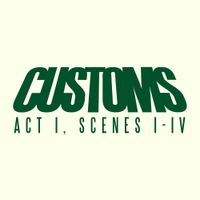 Customs - ACT I, Scenes 1 - 4