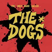 The Dogs - The Only Band Called The Dogs