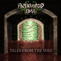 Anthropoid Idol - Tales from the Void