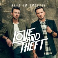 Love and Theft - Need to Breathe