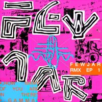 Fewjar - Gamma Remix EP I