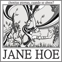 Jane Hoe - &iquest;Bonitas Piernas, Cuando se Abren?