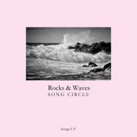 Rocks And Waves Song Circle - Songs I-V