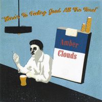 Amber Clouds - Here's to Feeling Good All the Time