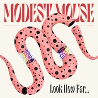 Modest Mouse - Look How Far&hellip;