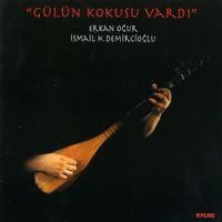 Erkan Oğur - G&uuml;l&uuml;n Kokusu Vardı