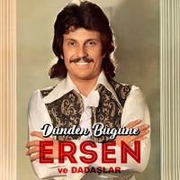 Ersen Ve Dadaşlar - D&uuml;nden Bug&uuml;ne