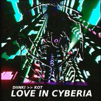 diinkikot - LOVE IN CYBERIA