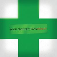 David Crowder*Band - Remedy