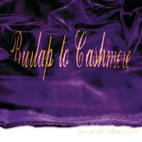 Burlap To Cashmere - Live at the Bitter End