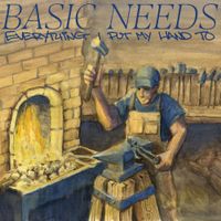 Basic Needs - Everything I Must Put My Hand To