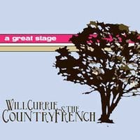 Will Currie & The Country French - A Great Stage