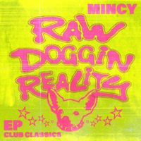 Mincy - Raw Doggin' Reality