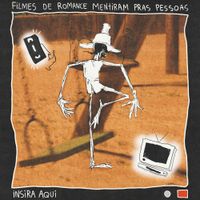 Insira Aqui - Filmes De Romance Mentiram Pras Pessoas