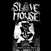 Slavehouse - Chained to the Abyss