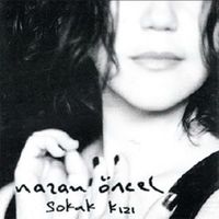 Nazan &Ouml;ncel - Sokak Kızı