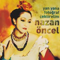 Nazan &Ouml;ncel - Yan Yana Fotoğraf &Ccedil;ektirelim