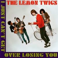 The Lemon Twigs - I Just Can&rsquo;t Get Over Losing You