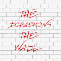 The Doraemons - The Wall