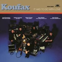 Koufax - It Had to Do with Love