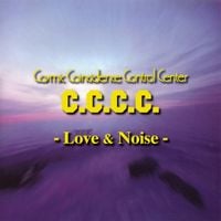 C.C.C.C. - Love & Noise