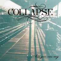 Collapse - Live Your Own Way