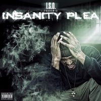 ISO - The Insanity Plea