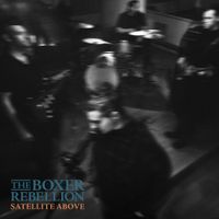 The Boxer Rebellion - Satellite Above