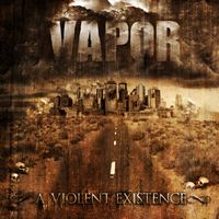 Vapor - A Violent Existence