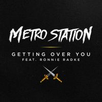 Metro Station - Getting Over You